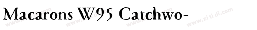 Macarons W95 Catchwo字体转换